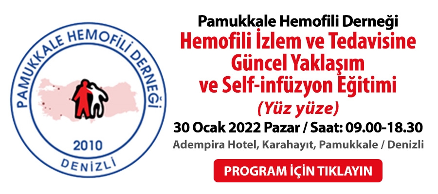Hemofili İzlem ve Tedavisine Güncel Yaklaşım ve Self-infüzyon Eğitimi - 30 Ocak 2022 Pazar